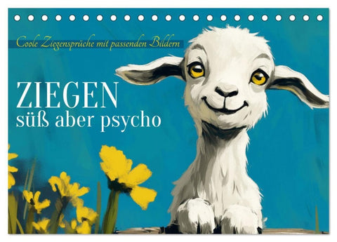 Ziegen, süß aber psycho (Tischkalender 2027 DIN A5 quer), CALVENDO Monatskalender