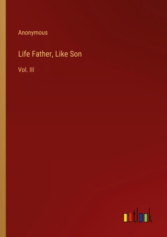 Life Father, Like Son