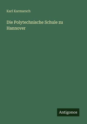 Die Polytechnische Schule zu Hannover