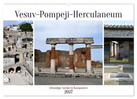 Vesuv-Pompeji-Herculaneum, lebendige Antike in Kampanien (Wandkalender 2027 DIN A2 quer), CALVENDO Monatskalender