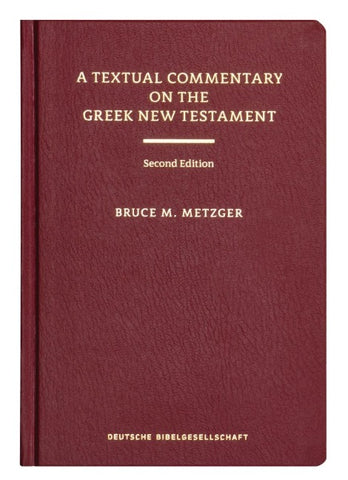 A Textual Commentary on the Greek New Testament, 2nd ed.