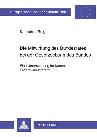 Die Mitwirkung des Bundesrates bei der Gesetzgebung des Bundes