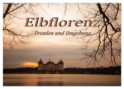 Elbflorenz - Dresden und Umgebung (Wandkalender 2027 DIN A2 quer), CALVENDO Monatskalender