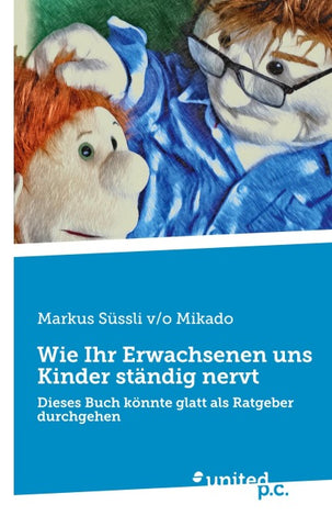 Wie Ihr Erwachsenen uns Kinder ständig nervt