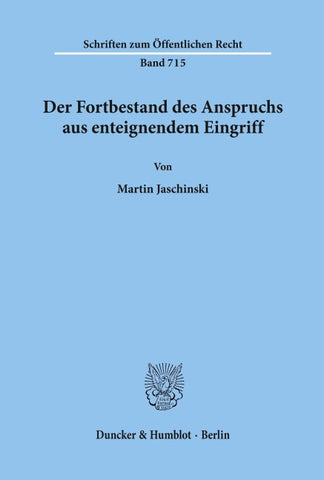 Der Fortbestand des Anspruchs aus enteignendem Eingriff.