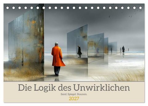 Die Logik des Unwirklichen (Tischkalender 2027 DIN A5 quer), CALVENDO Monatskalender