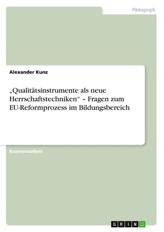 "Qualitätsinstrumente als neue Herrschaftstechniken" - Fragen zum EU-Reformprozess im Bildungsbereich