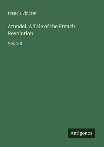 Arundel, A Tale of the French Revolution