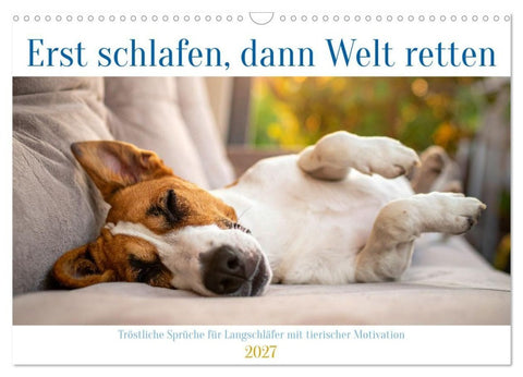 Erst schlafen, dann Welt retten (Wandkalender 2027 DIN A3 quer), CALVENDO Monatskalender