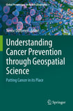 Understanding Cancer Prevention through Geospatial Science