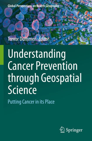 Understanding Cancer Prevention through Geospatial Science