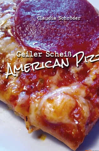 GEILER SCHEISS AMERICAN PIZZA