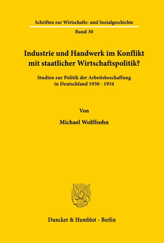 Industrie und Handwerk im Konflikt mit staatlicher Wirtschaftspolitik?