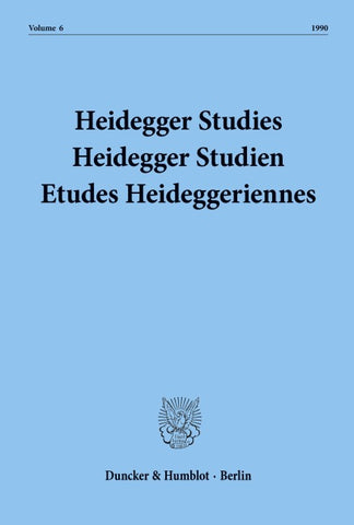 Heidegger Studies/ Heidegger Studien / Etudes Heideggeriennes.