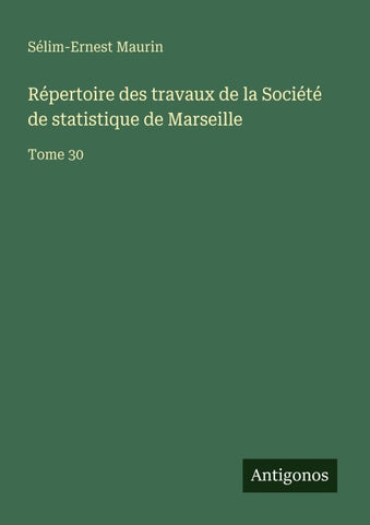 Répertoire des travaux de la Société de statistique de Marseille