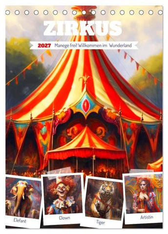 Zirkus. Manege frei! Willkommen im nostalgischen Wunderland (Tischkalender 2027 DIN A5 hoch), CALVENDO Monatskalender
