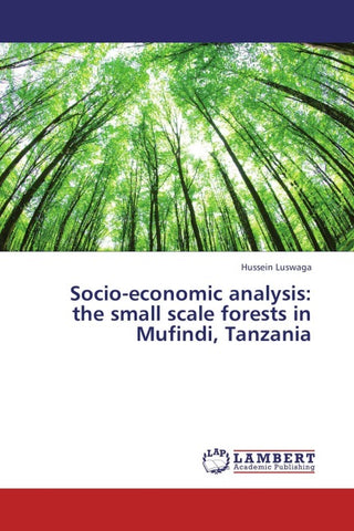 Socio-economic analysis: the small scale forests in Mufindi, Tanzania