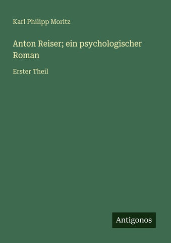 Anton Reiser; ein psychologischer Roman
