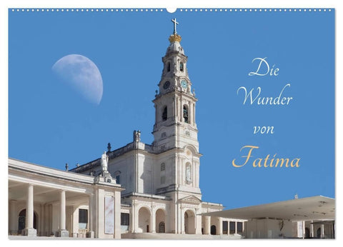Die Wunder von Fatima (Wandkalender 2027 DIN A2 quer), CALVENDO Monatskalender