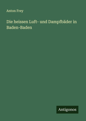 Die heissen Luft- und Dampfbäder in Baden-Baden