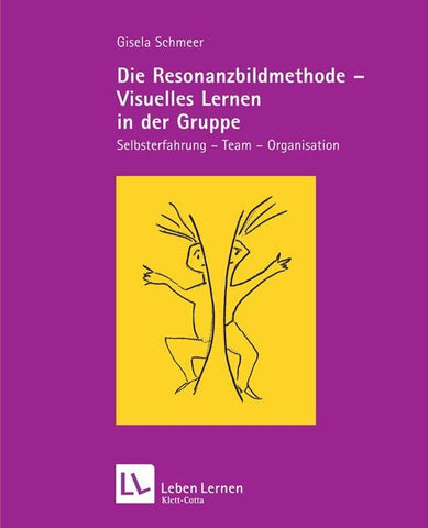 Die Resonanzbildmethode - Visuelles lernen in der Gruppe (Leben Lernen, Bd. 190)