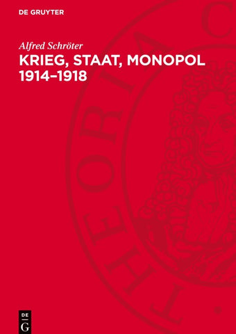 Krieg, Staat, Monopol 1914–1918