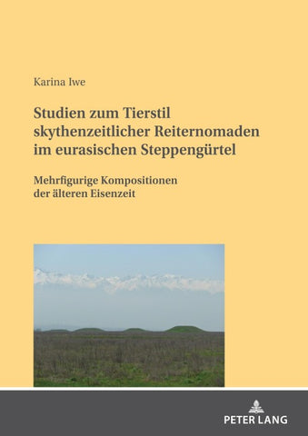 Studien zum Tierstil skythenzeitlicher Reiternomaden im eurasischen Steppengürtel