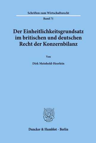 Der Einheitlichkeitsgrundsatz im britischen und deutschen Recht der Konzernbilanz.