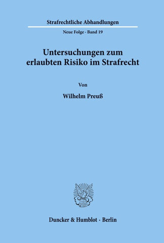 Untersuchungen zum erlaubten Risiko im Strafrecht.