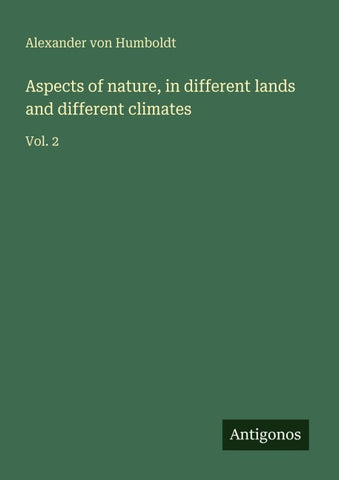 Aspects of nature, in different lands and different climates