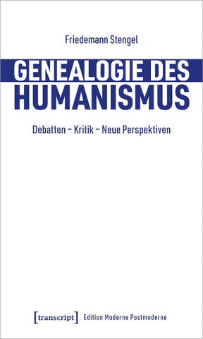 Genealogie des Humanismus