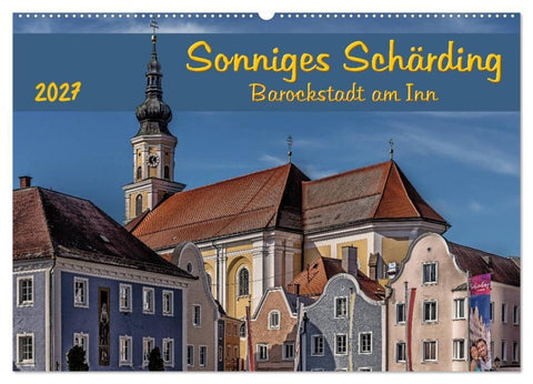 Sonniges Schärding, Barockstadt am Inn (Wandkalender 2027 DIN A2 quer), CALVENDO Monatskalender