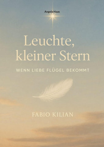 Leuchte, kleiner Stern - wenn Liebe Flügel bekommt