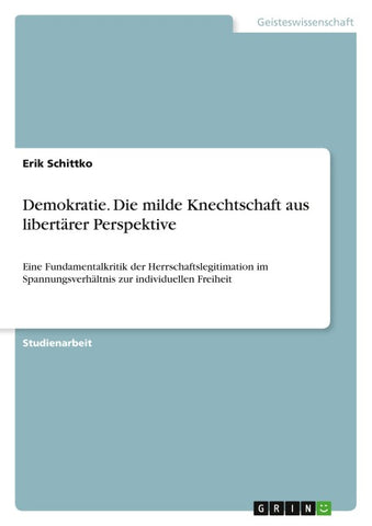Demokratie. Die milde Knechtschaft aus libertärer Perspektive