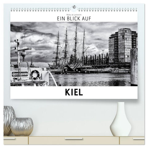 Ein Blick auf Kiel (hochwertiger Premium Wandkalender 2026 DIN A2 quer), Kunstdruck in Hochglanz