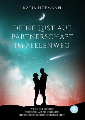 Deine Lust auf Partnerschaft im Seelenweg