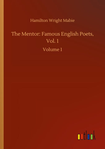 The Mentor: Famous English Poets, Vol. 1