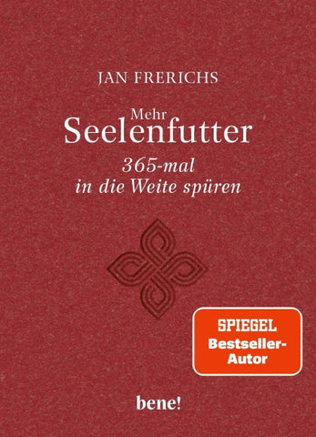 Mehr Seelenfutter – 365-mal in die Weite spüren
