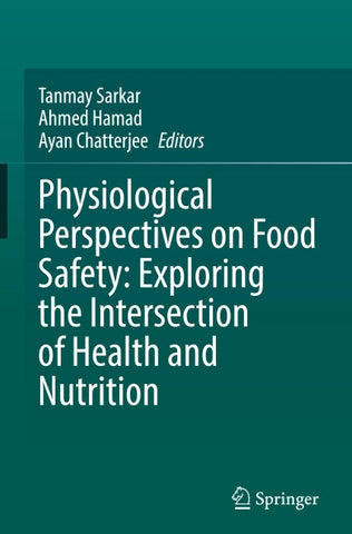 Physiological Perspectives on Food Safety: Exploring the Intersection of Health and Nutrition