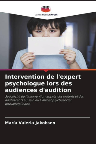 Intervention de l'expert psychologue lors des audiences d'audition