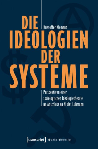Die Ideologien der Systeme