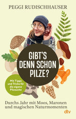 »Gibt's denn schon Pilze?«