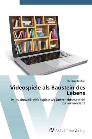 Videospiele als Baustein des Lebens