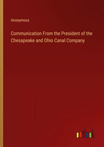 Communication From the President of the Chesapeake and Ohio Canal Company