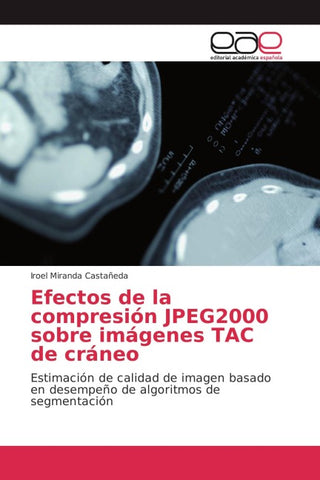 Efectos de la compresión JPEG2000 sobre imágenes TAC de cráneo