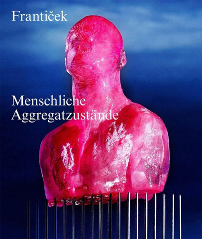 Frantiček – Menschliche Aggregatzustände