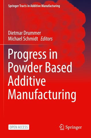 Progress in Powder Based Additive Manufacturing