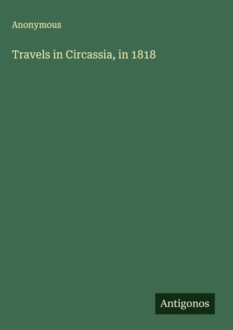 Travels in Circassia, in 1818