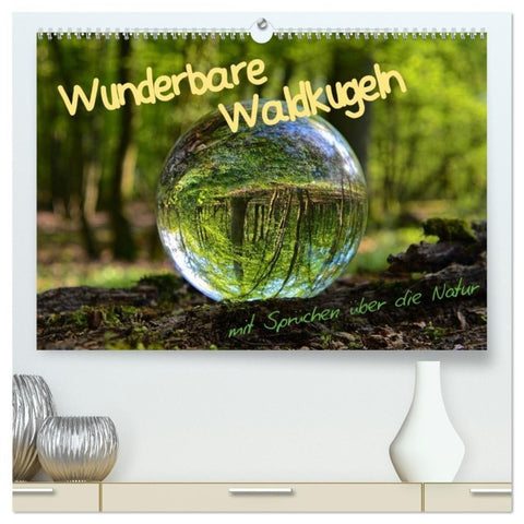 Wunderbare Waldkugeln (hochwertiger Premium Wandkalender 2027 DIN A2 quer), Kunstdruck in Hochglanz