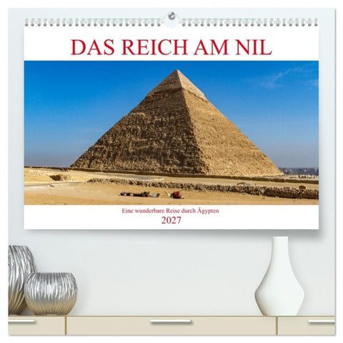 Das Reich am Nil (hochwertiger Premium Wandkalender 2027 DIN A2 quer), Kunstdruck in Hochglanz